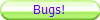 Bugs!